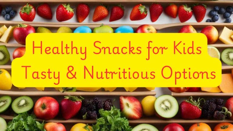 Healthy Snacks for Kids Tasty & Nutritious Options